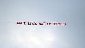 Burnley identificou e vai banir autores da mensagem 'White Lives Matter'