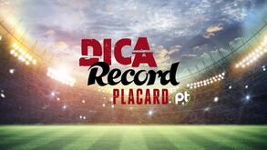 Dica Record by Placard.pt: as melhores previsões para os jogos de Benfica, FC Porto e Sporting