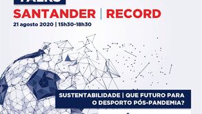 Record e Santander debatem sustentabilidade do Desporto