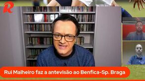 Antevisão ao Benfica-Sp. Braga, com Rui Malheiro