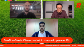 Antevisão ao Benfica-Santa Clara: os onzes e a análise de Rui Malheiro
