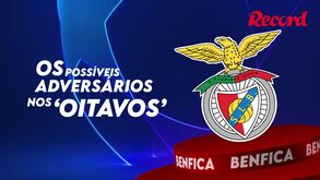 Sorteio da Liga dos Campeões é já esta segunda-feira: estes são os possíveis adversários do Benfica
