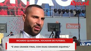 Ricardo Quaresma e o Sporting-FC Porto: «Vai ser uma grande final, aquela que qualquer adepto quer ver no estádio»