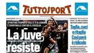 'Tuttosport': 'A Juve resiste e gosta'