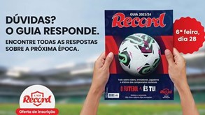 Guia Record 2023/24: Todo o futebol em revista