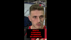 Bento e o interesse do Benfica: «Se for para acontecer, que seja bom para mim e para o meu clube»