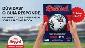 Guia Record 2023/24: Todo o futebol em revista