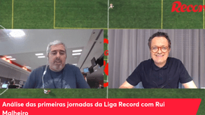 Análise das primeiras jornadas da Liga Record com Rui Malheiro
