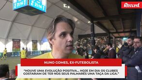 Nuno Gomes: «Hoje em dia os clubes gostariam de ter no seu palmarés uma Taça da Liga»