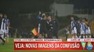 Reveladas novas imagens da tensão no final do Estoril-FC Porto