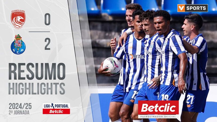 A crónica do Santa Clara-FC Porto, 0-2: vitória inatacável não evitou sustos
