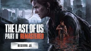 Last of Us II Remastered disponível para reserva no PC