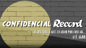 Confidencial Record: as histórias de mercado que ficaram por contar… até agora