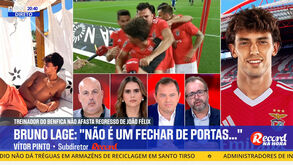 «Se João Félix quer esquecer a Champions, a Luz a abarrotar e a conquista de títulos então temos de ficar preocupados»