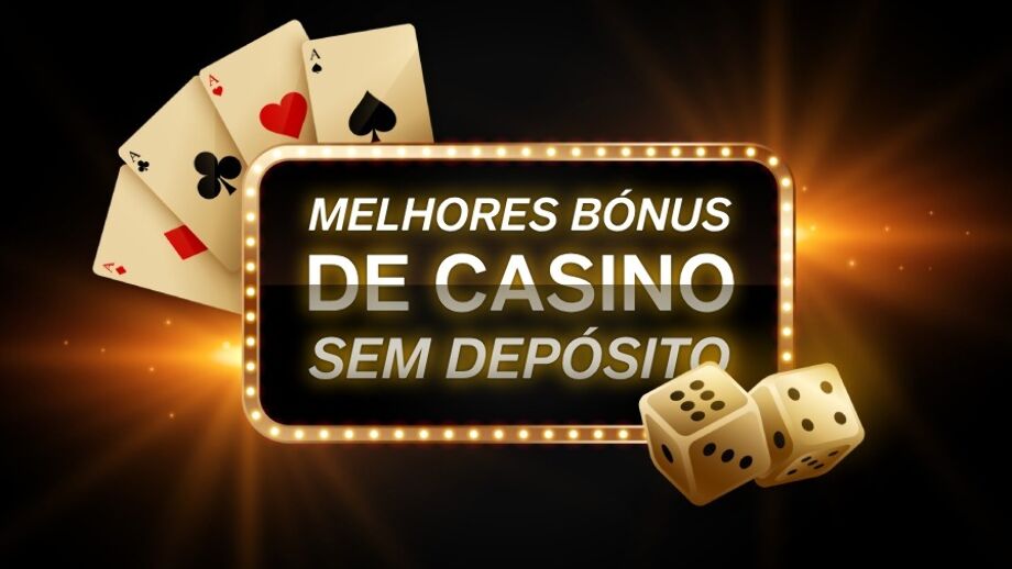 Melhores bonus de casino sem depósitos