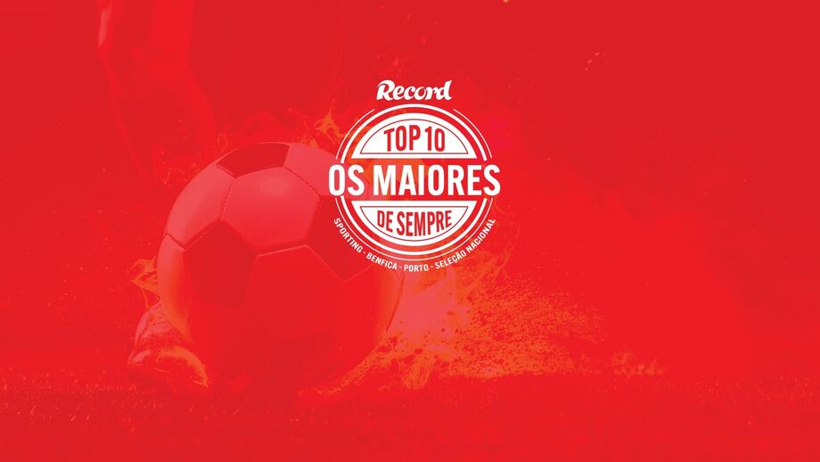 Os 10 melhores da história de Sporting, Benfica, FC Porto e Seleção Nacional