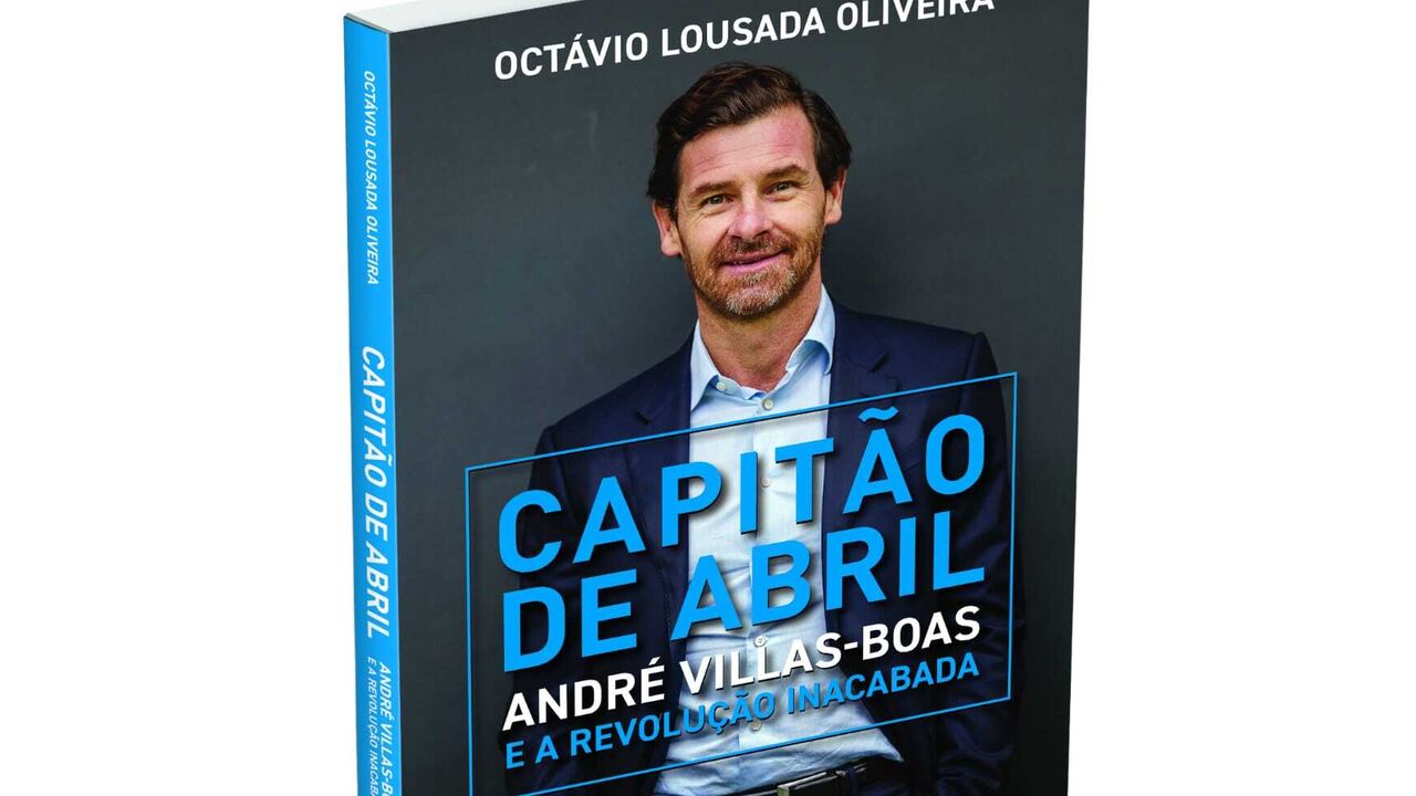“Capitão de Abril, André Villas-Boas e a revolução inacabada”