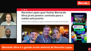 10 Minutos Record: Bernardo Silva é trunfo de Noronha Lopes e Rodrigo Mora diz o que tem de melhorar
