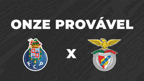 Clássico incerto e... febril: os onzes prováveis para o FC Porto-Benfica
