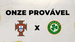 «Sem margem de erro»: os onzes prováveis para o Portugal-Irlanda