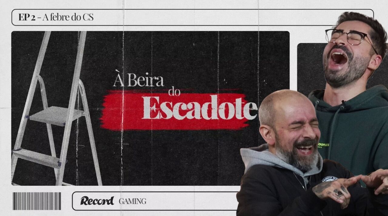 "À Beira do Escadote" aborda "A Febre do CS" com Record Gaming