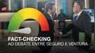 Verdade ou mentira: fact-checking ao debate entre Seguro e Ventura