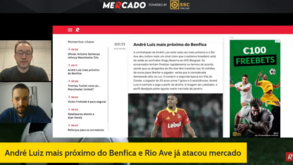 Mercado Record: André Luiz à vista na Luz, Sporting reorganiza casa e City abre cordões à bolsa