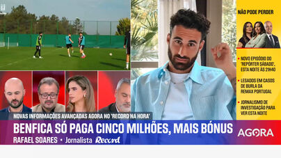 Rafael Soares: «Rafa não é um jogador para o futuro. E para o presente o Benfica tem pouco para fazer»