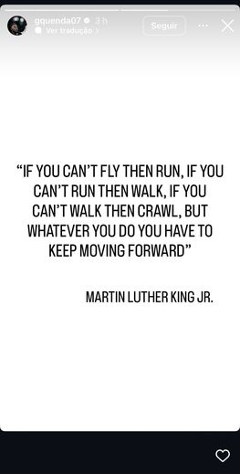Quenda cita Martin Luther King para motivar na recuperação.
