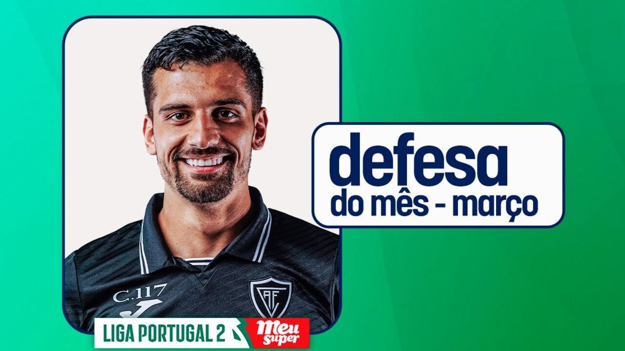 Jogador eleito defesa do mês de março na Liga Portugal 2