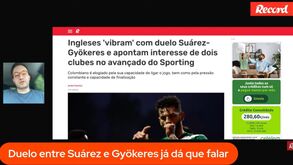 
10 Minutos Record: Suárez vs Gyökeres entusiasma e Tomás Araújo está em risco para o dérbi