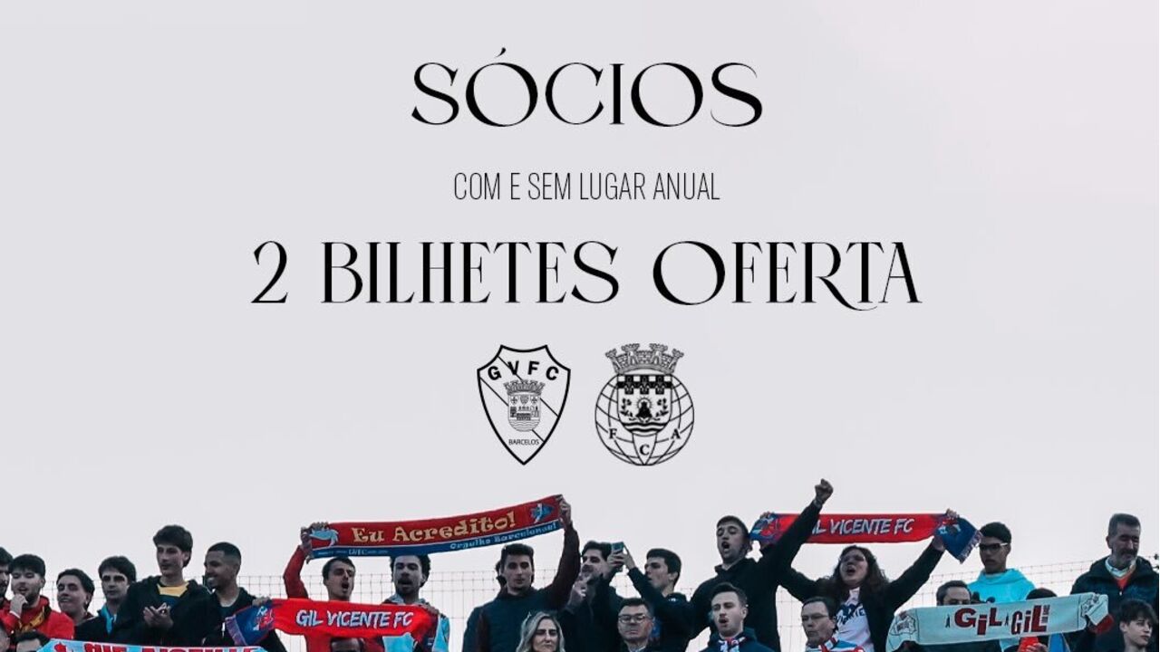 Gil Vicente oferece dois bilhetes a sócios para jogo em Barcelos