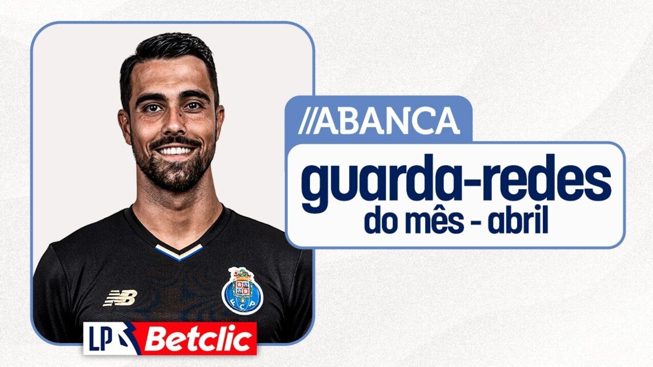 Diogo Costa (FC Porto) vence prémio de guarda-redes do mês da Liga Portugal Betclic relativo a abril