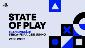 State of Play: transmissão dia 2 de junho às 22h00