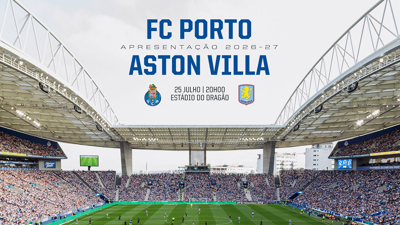 FC Porto apresenta Aston Villa a 25 de julho no Estádio do Dragão